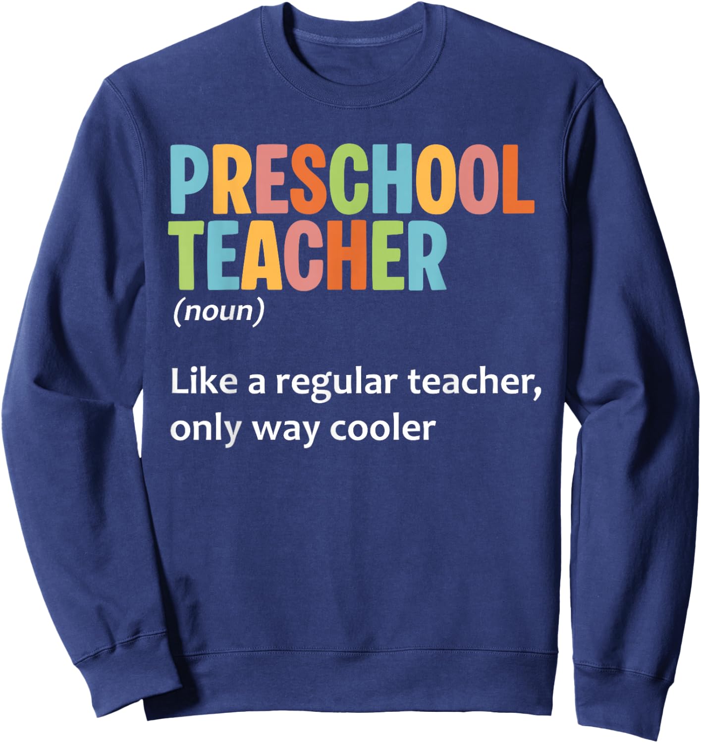 Preschool Pre-K Teacher Design Men Women Pre-K Teacher Sweatshirt - Sweatshirt | Navy