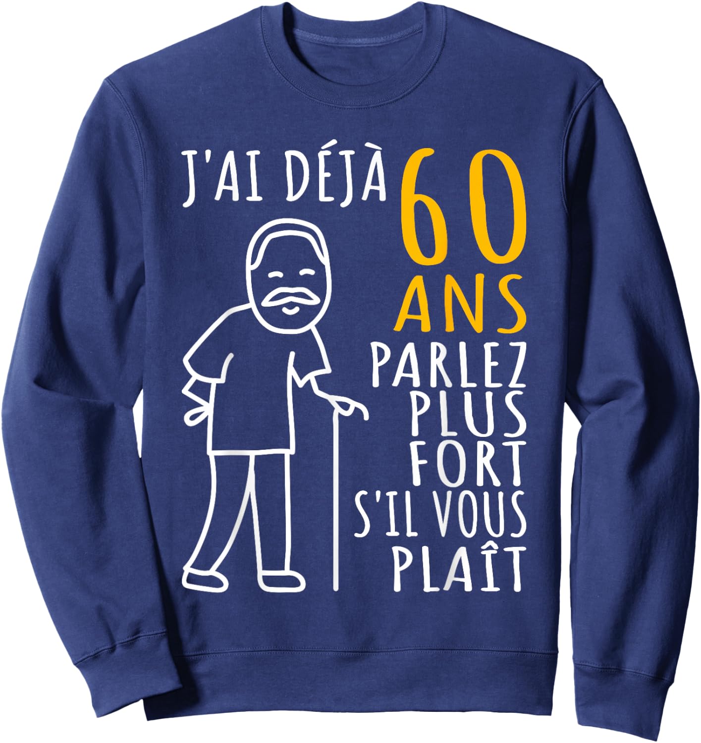 60 Years Anniversary Man, I'm already 60 | Funny 60th Sweatshirt - Sweatshirt | Navy