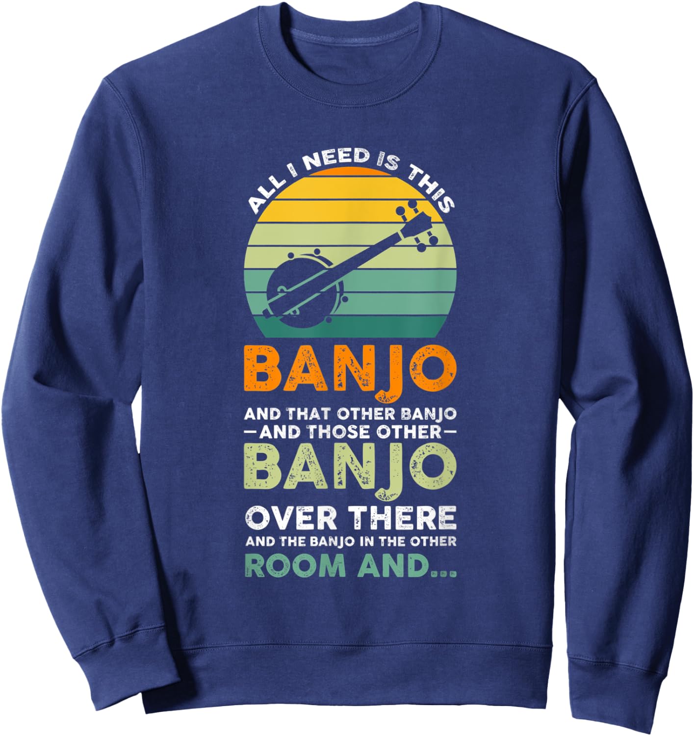 all I need is this banjo Banjo Player Sweatshirt - Sweatshirt | Navy