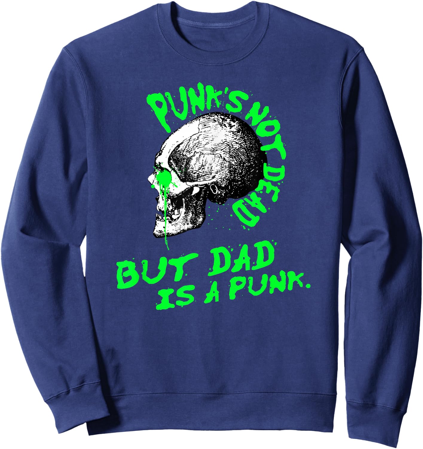 Punk is not dead, but dad is a punk Sweatshirt - Sweatshirt | Navy
