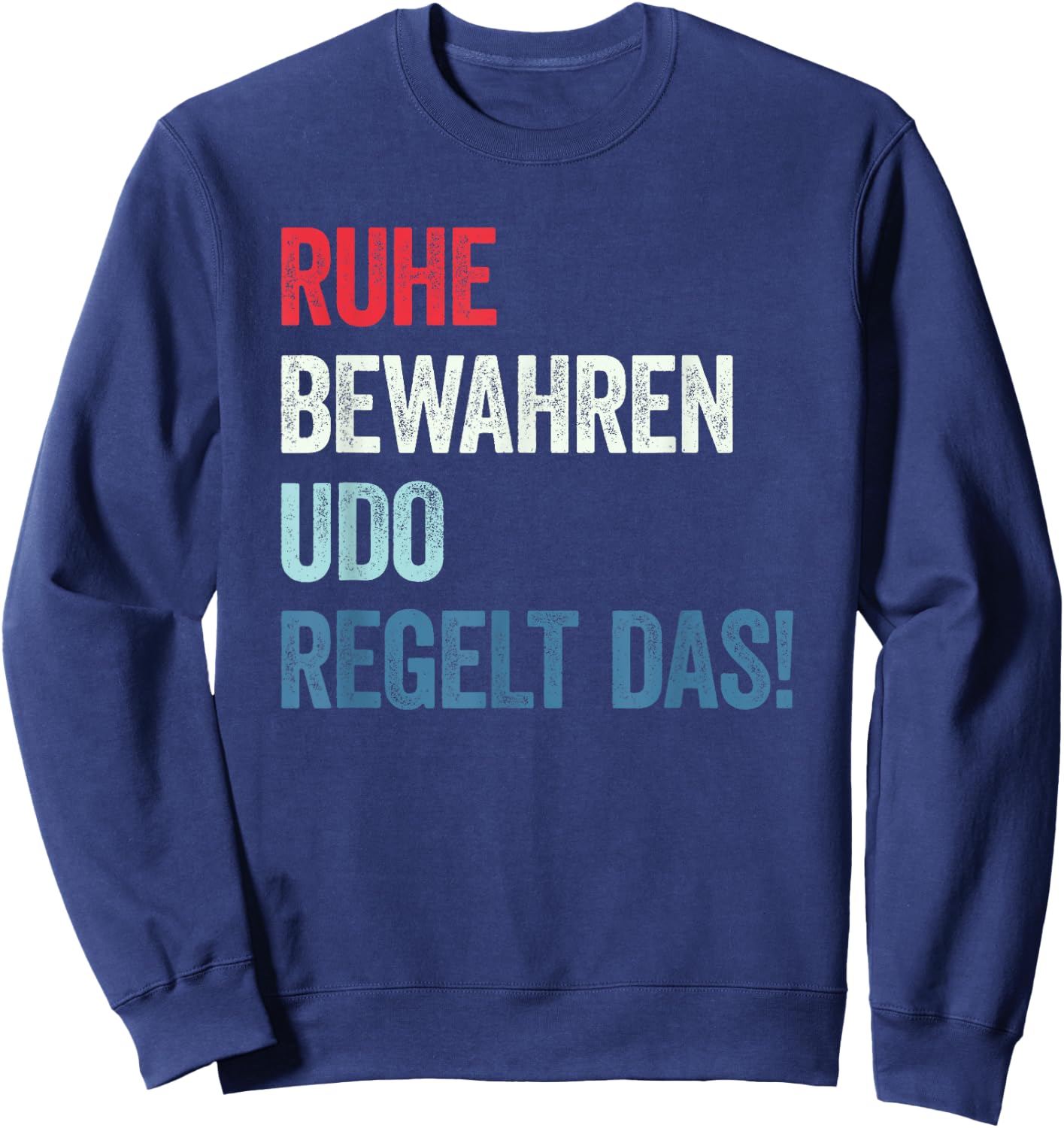 Ruhe bewahren Udo regelt das Sweatshirt - Sweatshirt | Navy