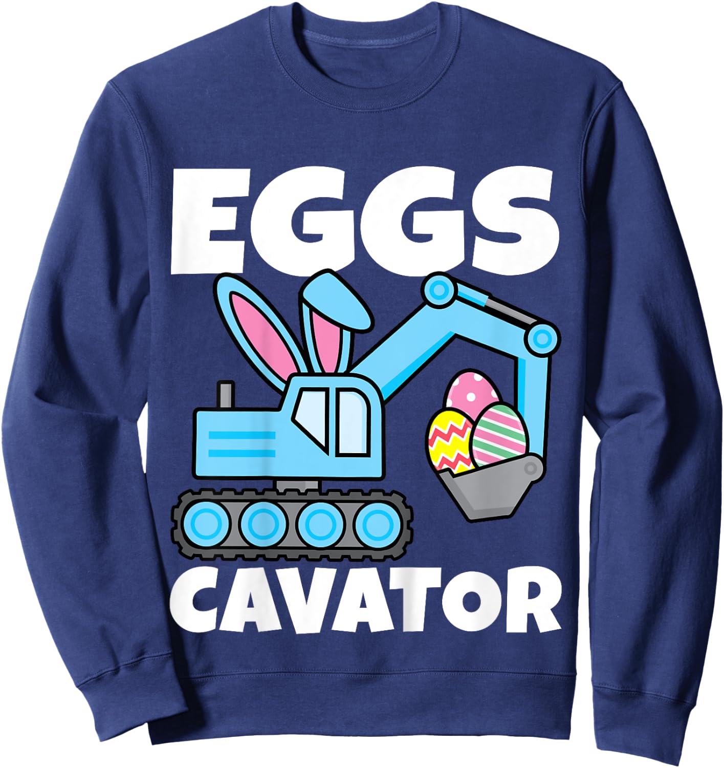 Kids Boys Easter Eggs Cavator Bunny Excavator Toddler Eggscavator Sweatshirt - Sweatshirt | Navy
