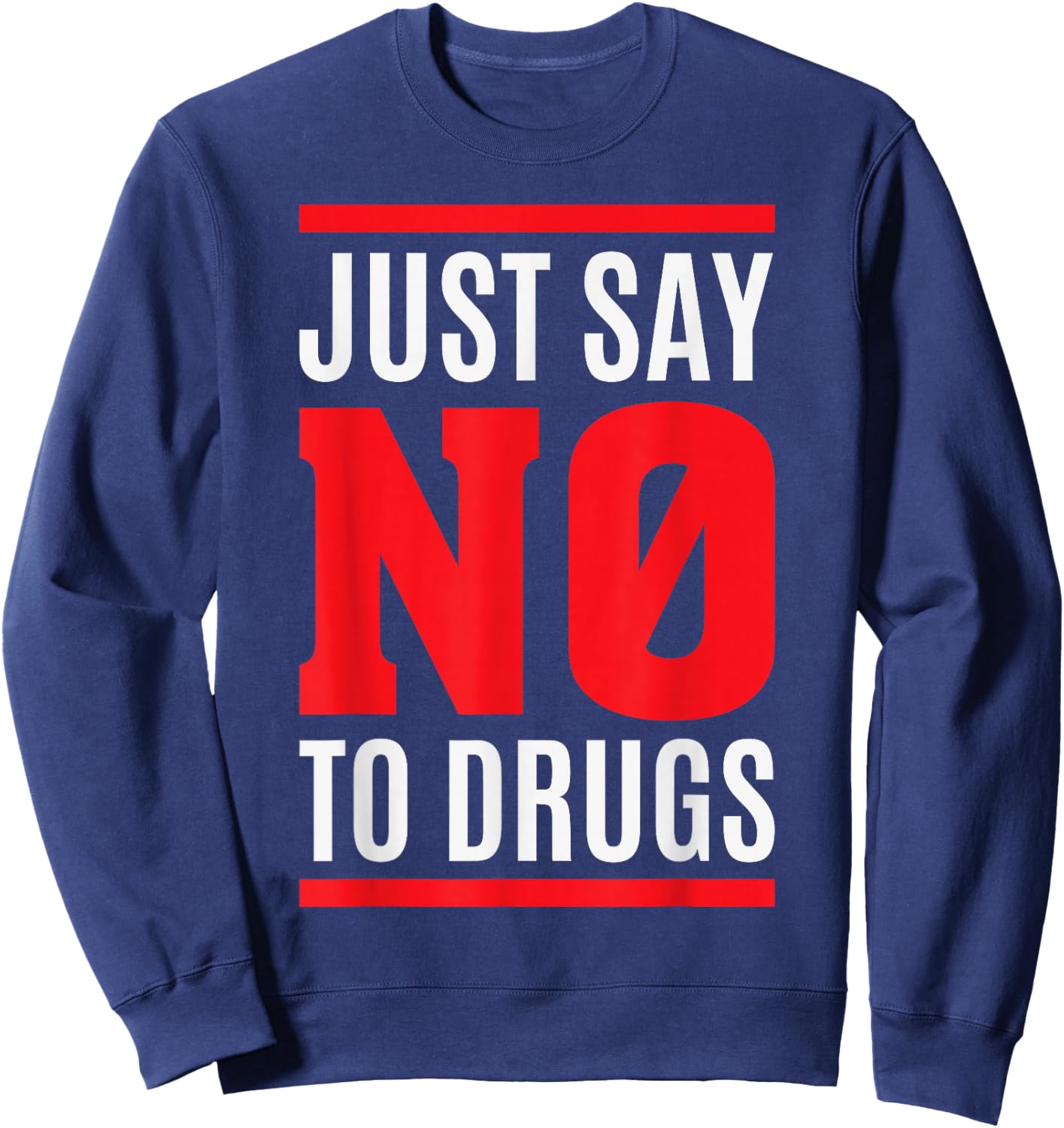 Retro Just Say No To Drugs - Anti Drug Shirt Sweatshirt - Sweatshirt | Navy