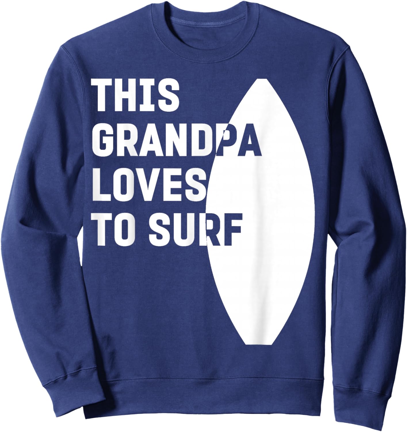 This Grandpa Loves To Surf Sweatshirt - Sweatshirt | Navy