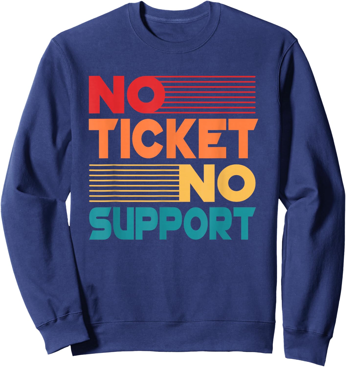No Ticket No Support - Computer Science Work Job Admin Sweatshirt - Sweatshirt | Navy