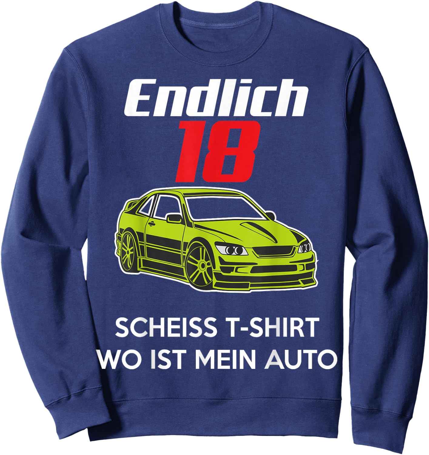 18th Birthday Boys Gift Son Funny Where Is My Car , black Sweatshirt - Sweatshirt | Navy