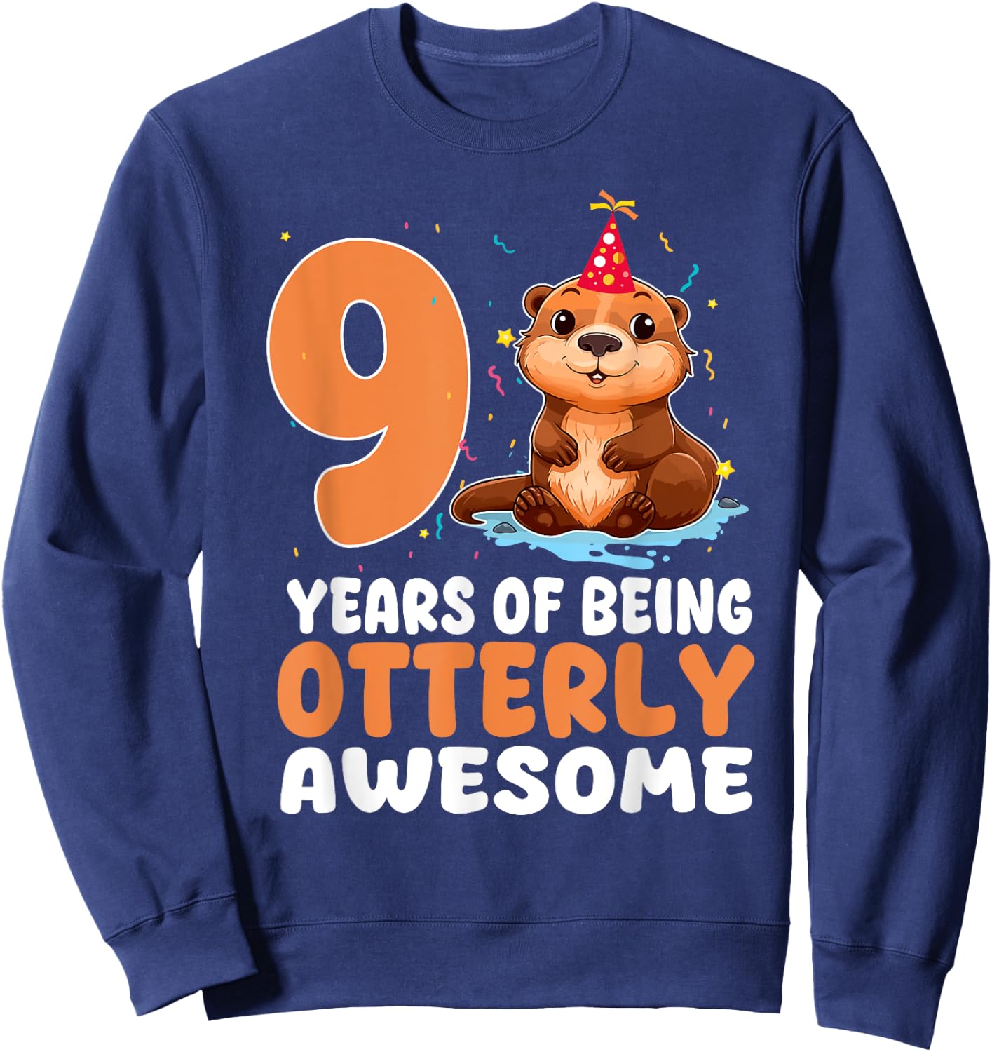 9 Years Of Being Otterly Awesome 9th Birthday Otter Themed Sweatshirt - Sweatshirt | Navy