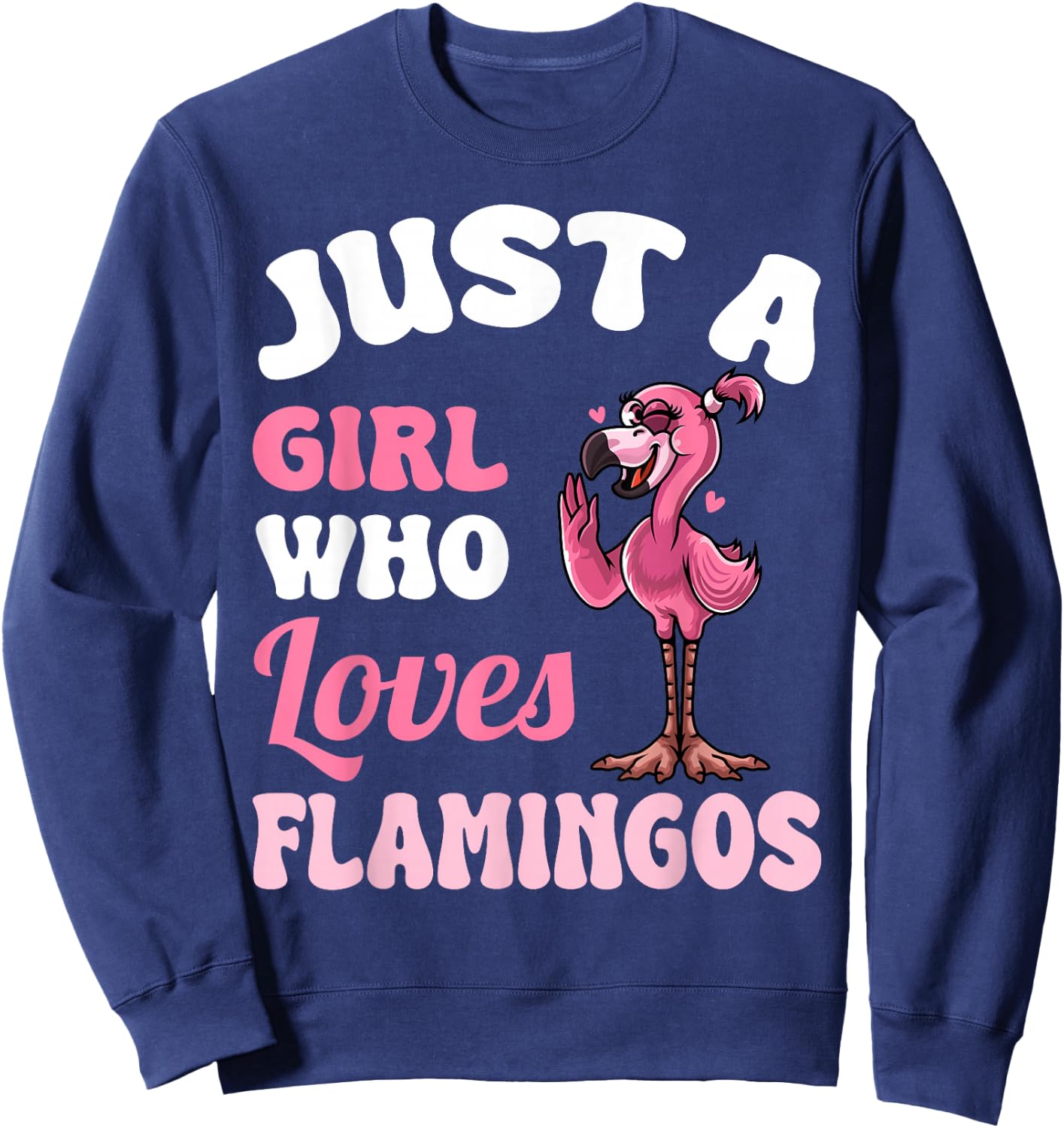 Just A Girl Who Loves Flamingos Funny Pink Flamingo Lovers Sweatshirt - Sweatshirt | Navy