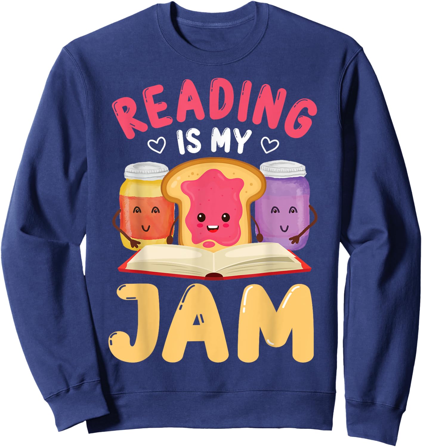 Reading Is My Jam Funny I Love to Read Books Gift Sweatshirt - Sweatshirt | Navy