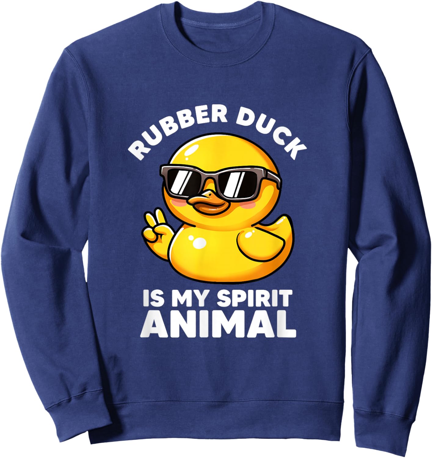 Rubber Duck Is My Spirit Animal I Love Duck Lover Funny Duck Sweatshirt - Sweatshirt | Navy