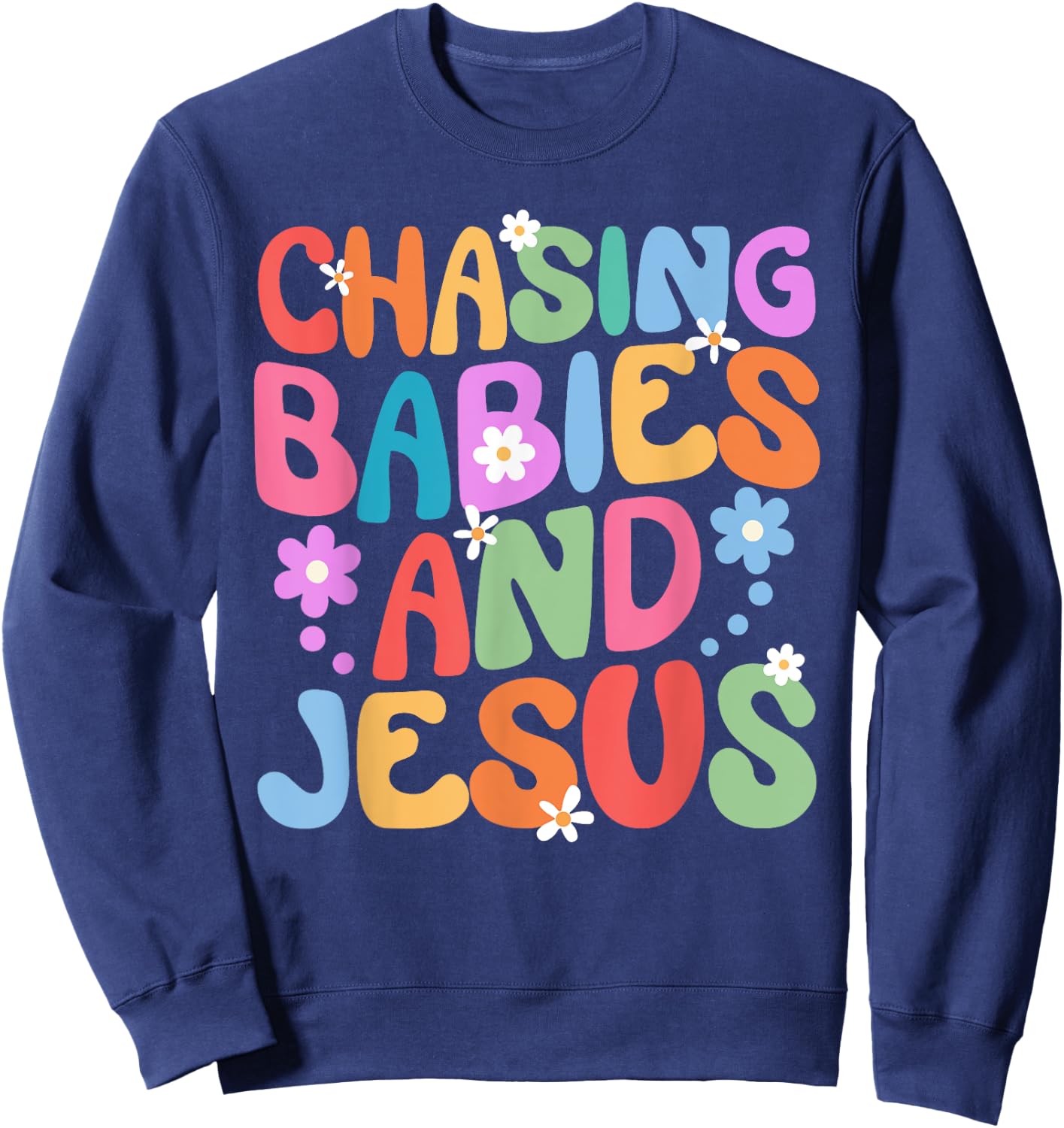Mom Chasing Babies And Jesus Religious Christian Women Sweatshirt - Sweatshirt | Navy
