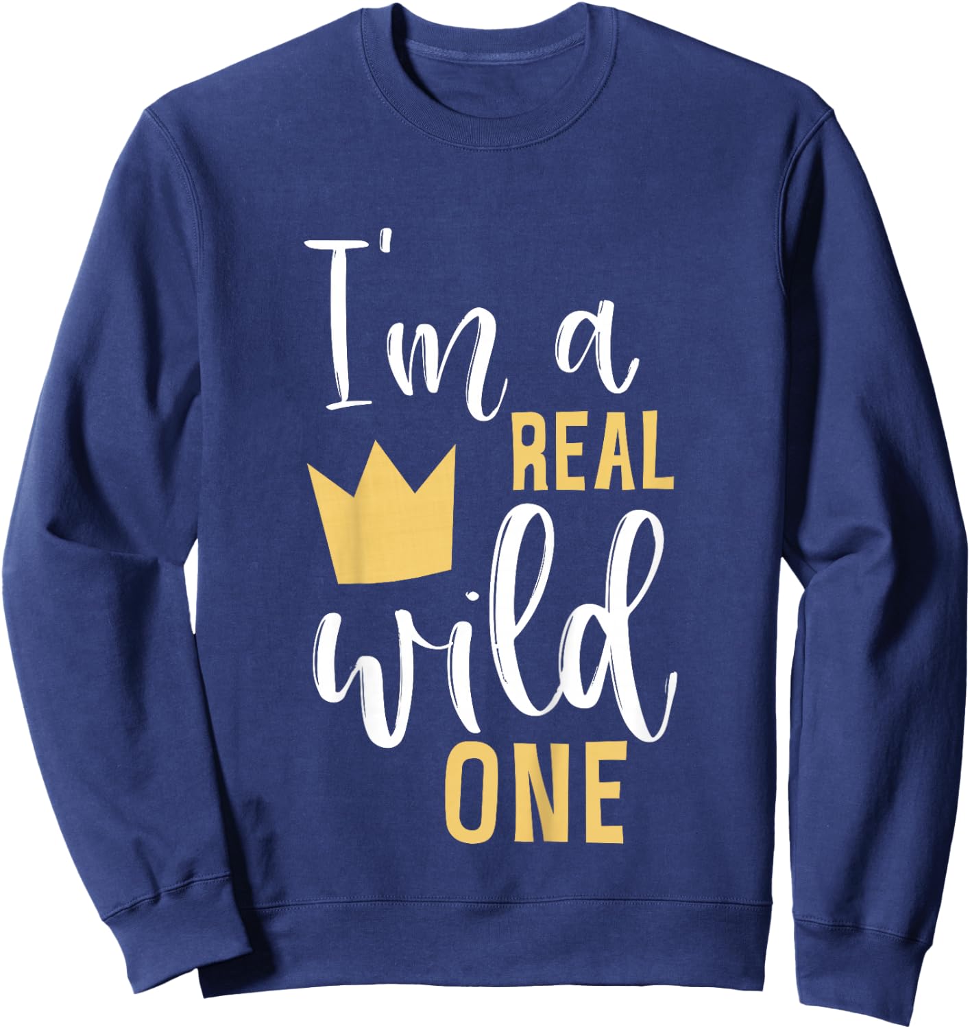 Kids I'm A Real Wild One Baby Son 1st Birthday First Thing Theme Sweatshirt - Sweatshirt | Navy