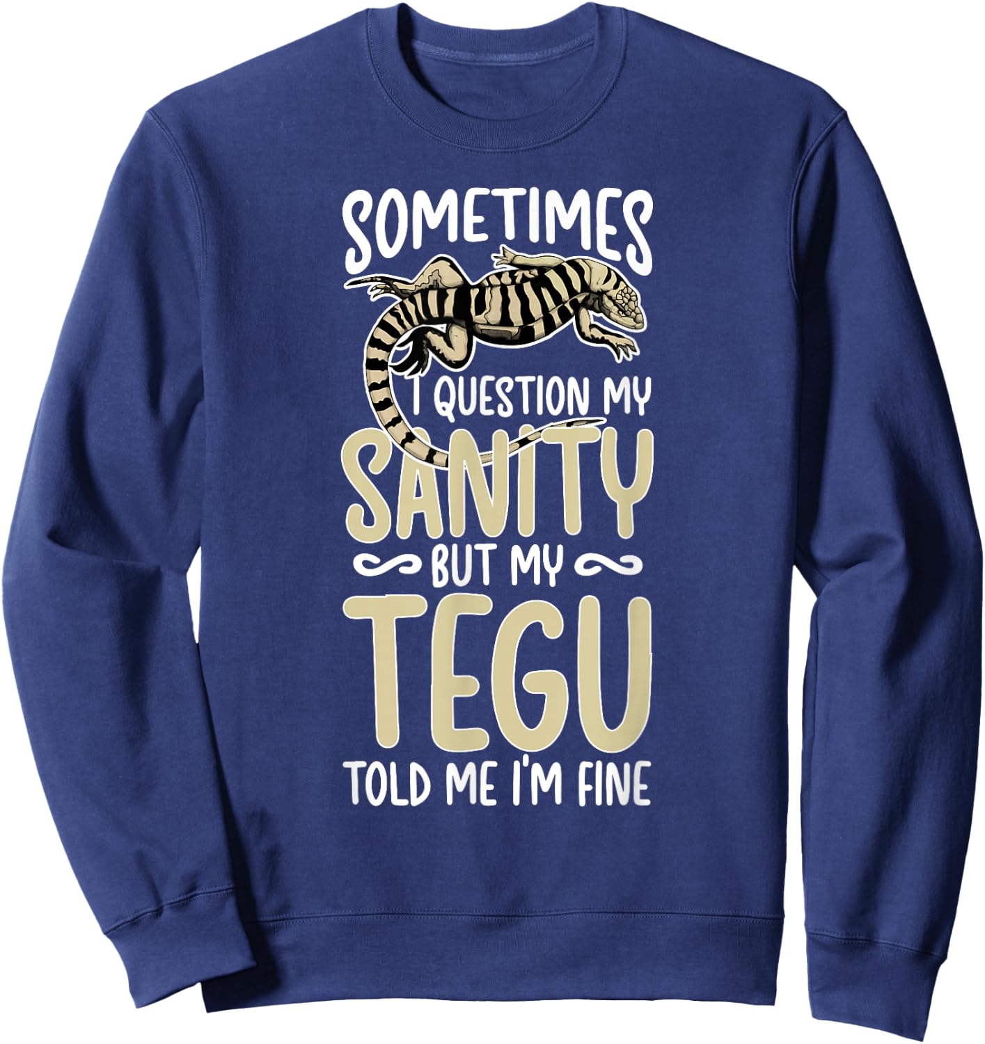 Tegu Owner Funny Tegu Lover Tegu Lizard Tegu Dad Sweatshirt - Sweatshirt | Navy