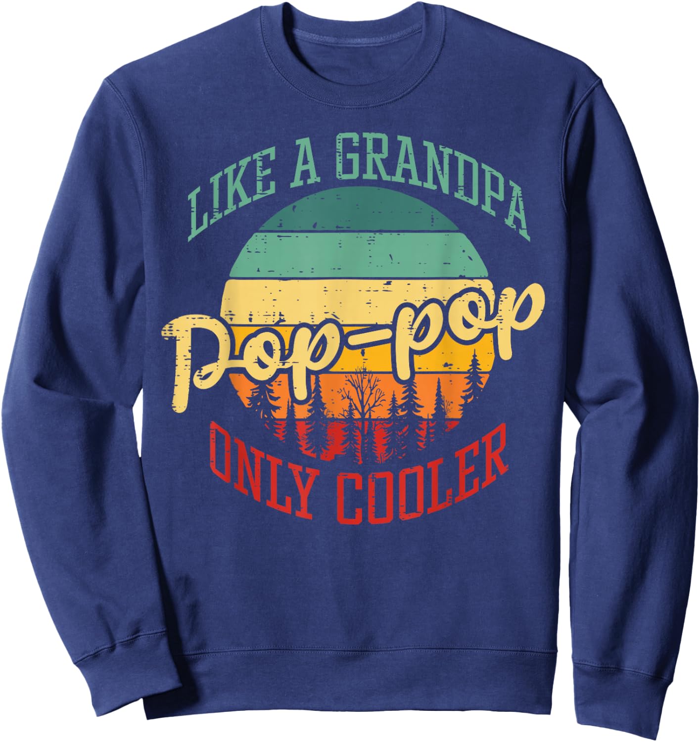 Pop Pop Like Grandpa Only Cooler Retro Fathers Day Papa Men Sweatshirt - Sweatshirt | Navy