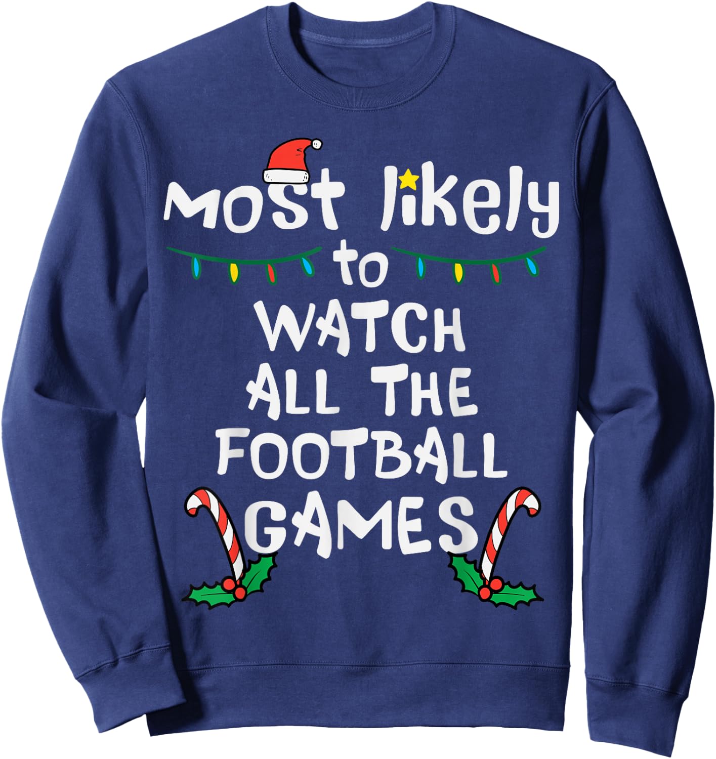 Most Likely Watch Football Christmas Xmas Family Matching Sweatshirt - Sweatshirt | Navy