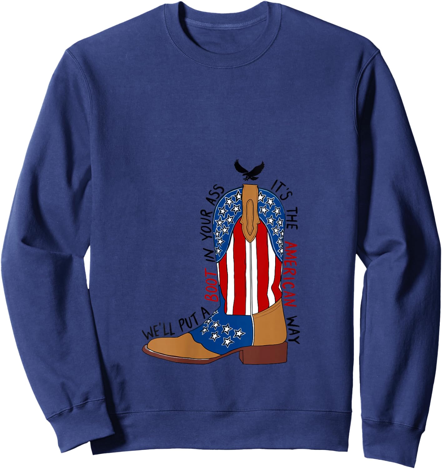 We'll Put A Boot In Your Ass Western Cowgirl 4th Of July V-Neck Sweatshirt - Sweatshirt | Navy