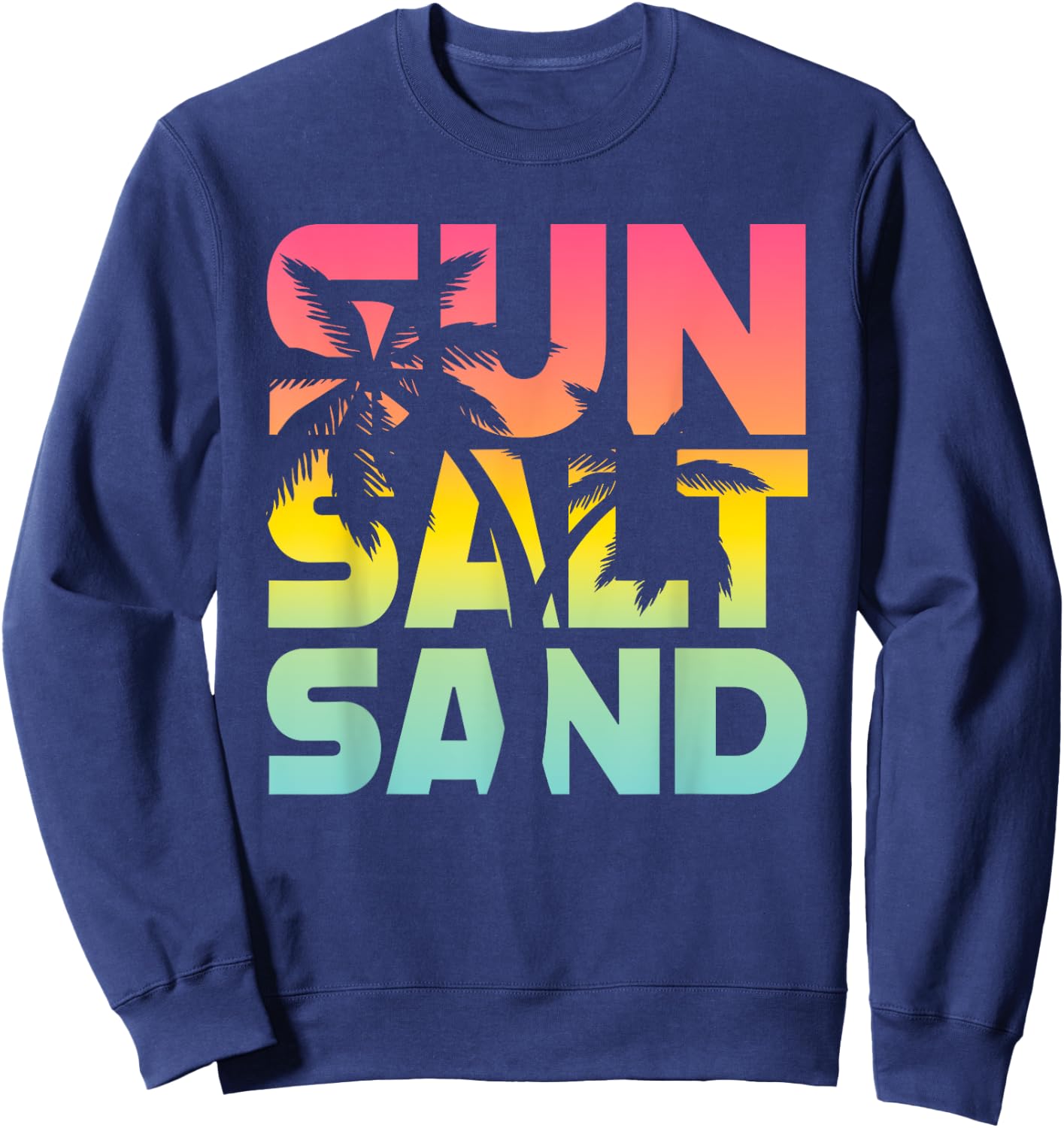 Sun Salt Sand Sommer Retro Bunt Fröhlich Urlaub Palm Tree , black Sweatshirt - Sweatshirt | Navy