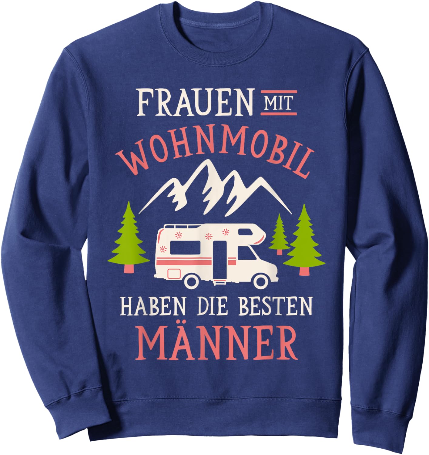 Camping Frauen mit Wohnmobil haben die Besten Männer Camper Sweatshirt - Sweatshirt | Navy