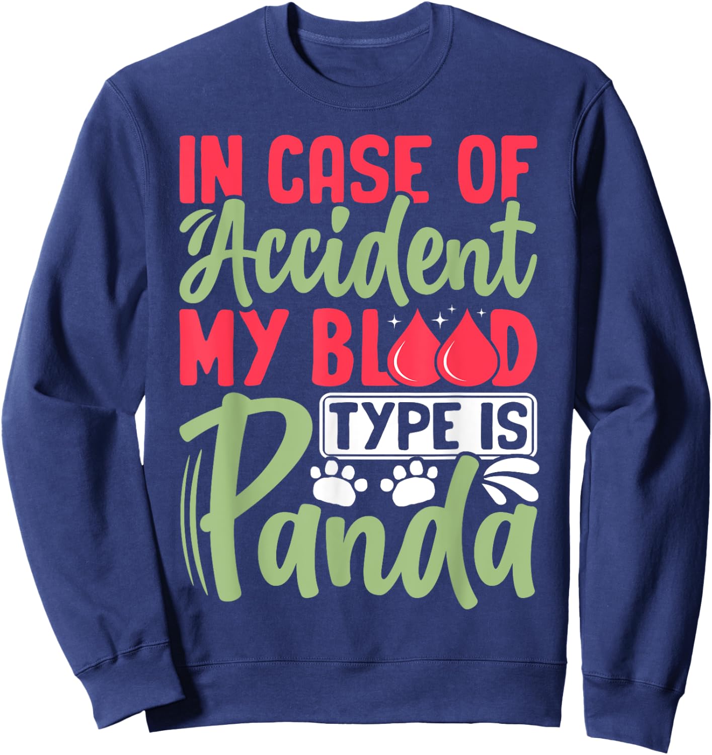 In Case Of Accident My Blood Type Is Panda Sweatshirt - Sweatshirt | Navy