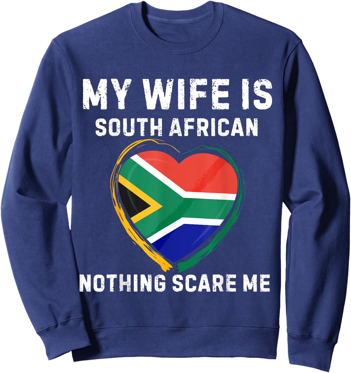 My Wife Is South African South Africa Heritage Flag Husband Sweatshirt - Sweatshirt | Navy