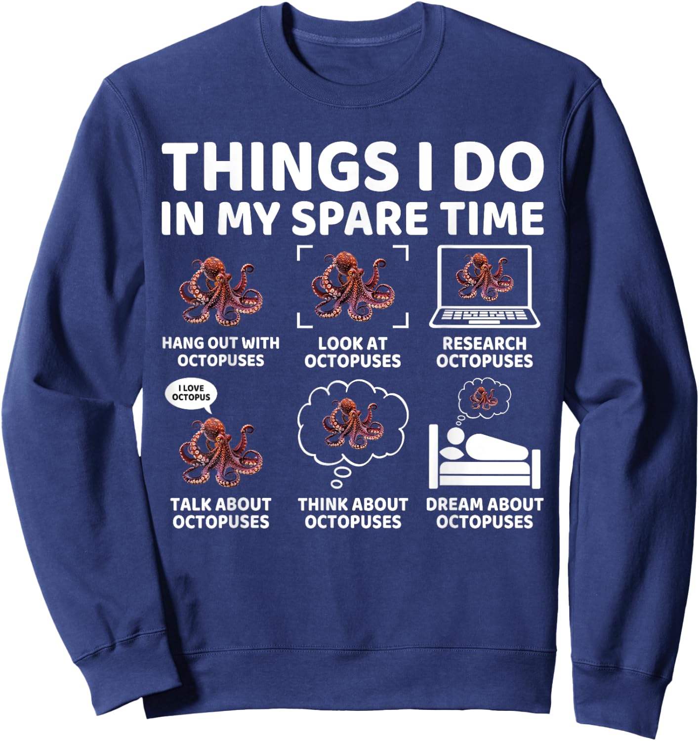 Things I Do in My Spare Time Funny Octopus Lover Ocean Lover Sweatshirt - Sweatshirt | Navy