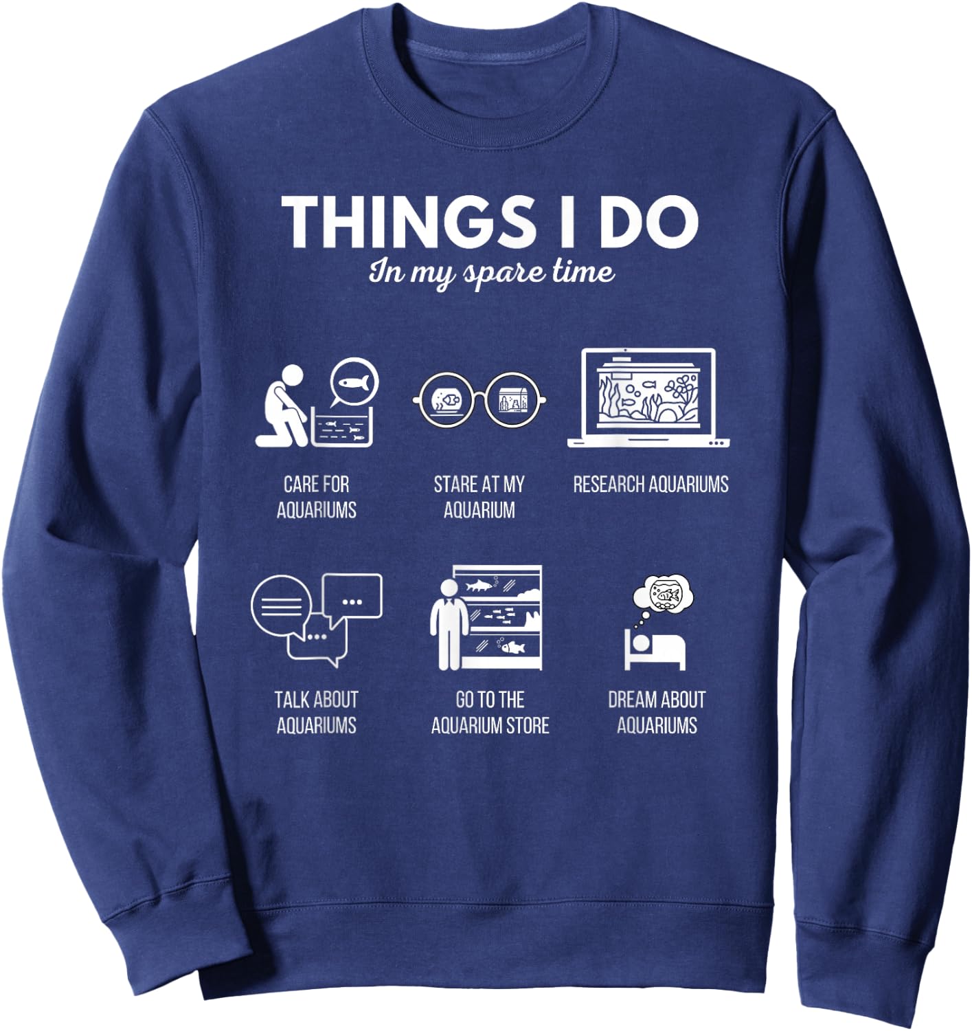 The Addiction Fish Tank Lovers Funny Aquarium Fishkeeping Sweatshirt - Sweatshirt | Navy