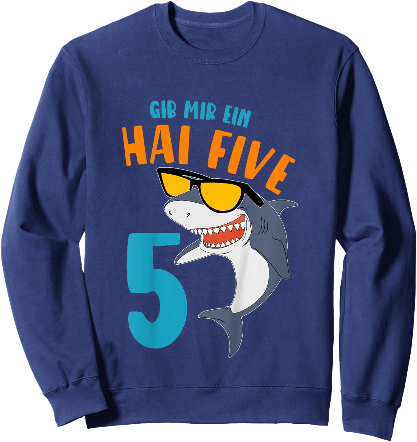 Children's Birthday Shirt 5 Years Gib mir Hai Five Boy 5th Birthday , black Sweatshirt - Sweatshirt | Navy