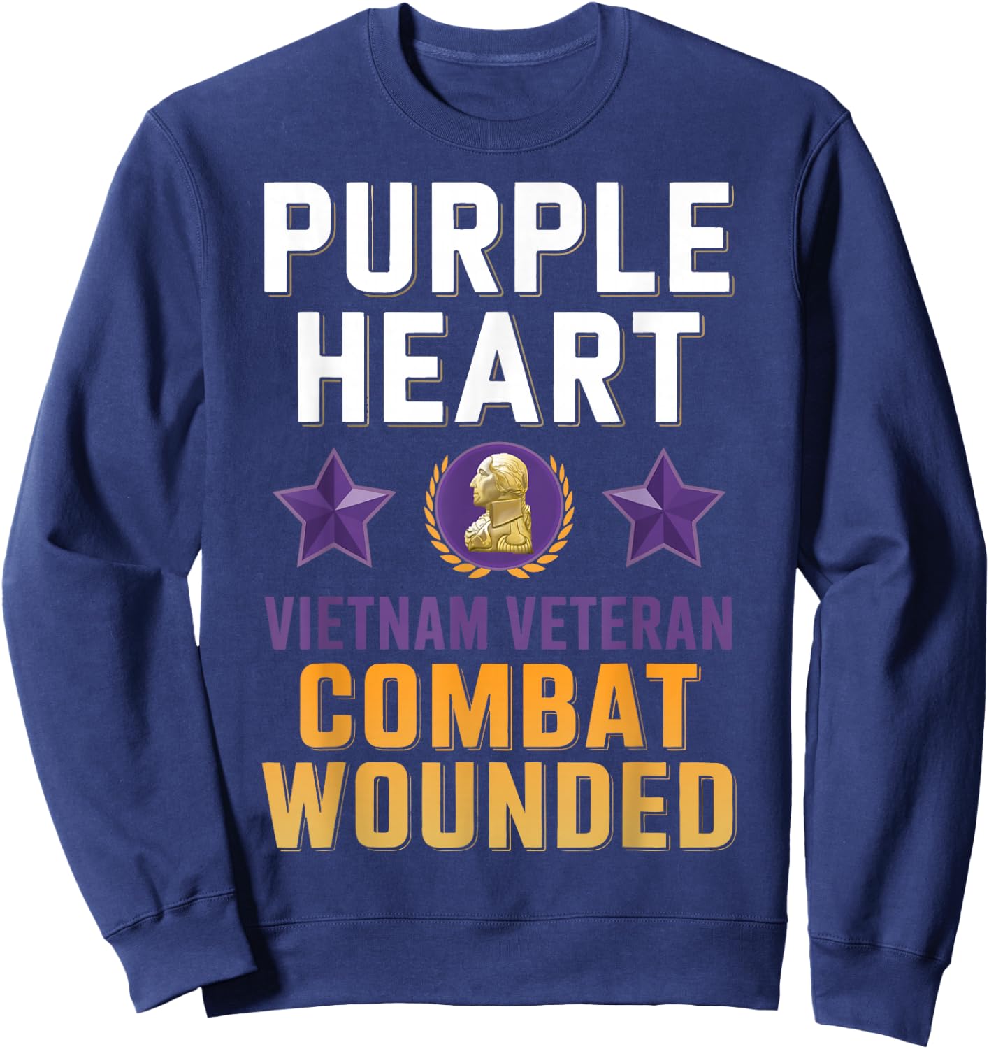 Purple Heart Vietnam Veteran Combat Wounded Proud Patriotic Sweatshirt - Sweatshirt | Navy
