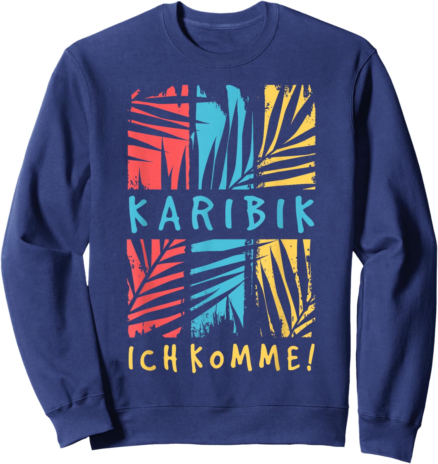 Karibik with German Text "Ich Komme Holiday Travel Fernweh Caribbean, black, s Sweatshirt - Sweatshirt | Navy