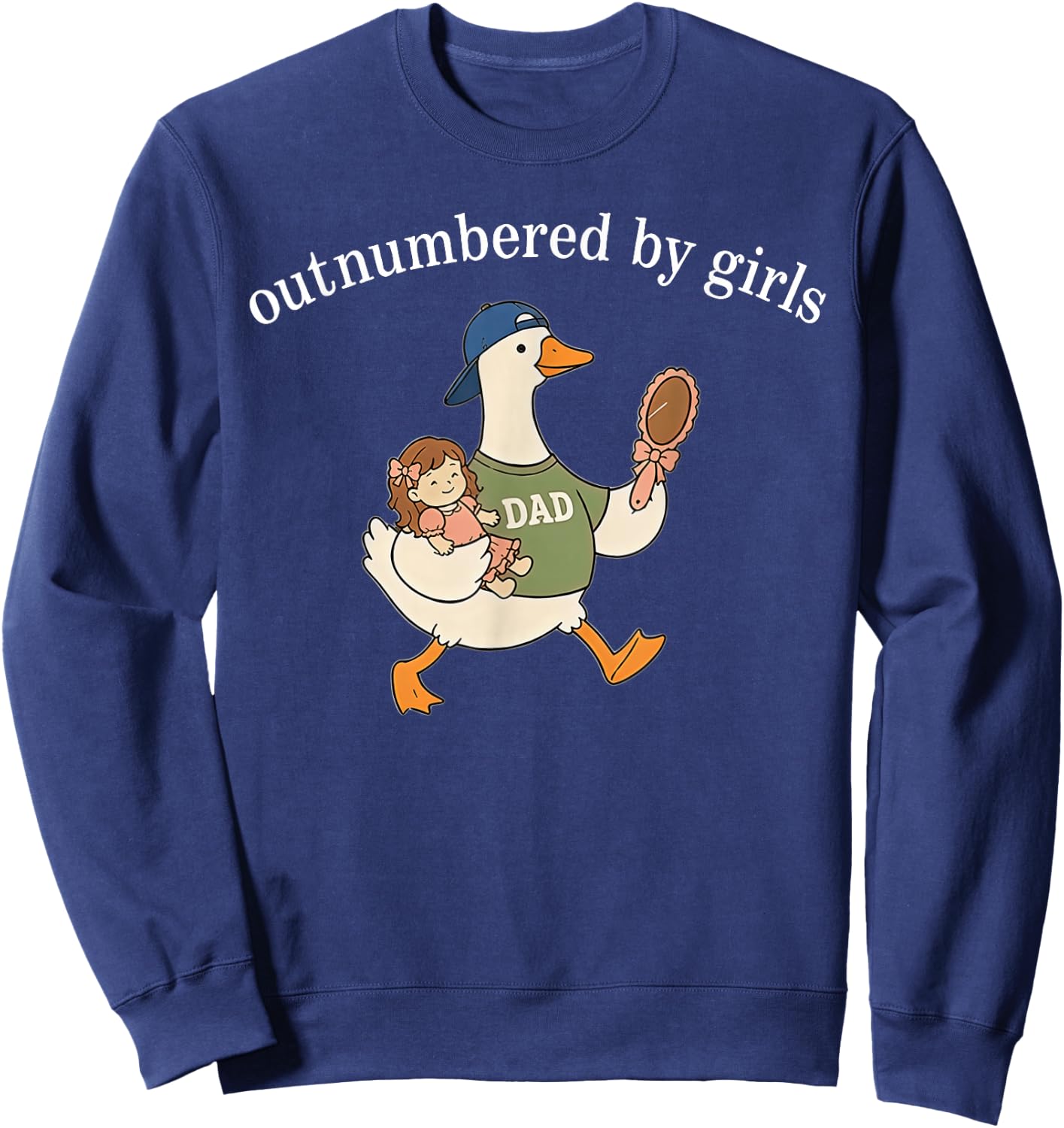 Outnumbered By Girls Goose Dad Father's Day Sweatshirt - Sweatshirt | Navy