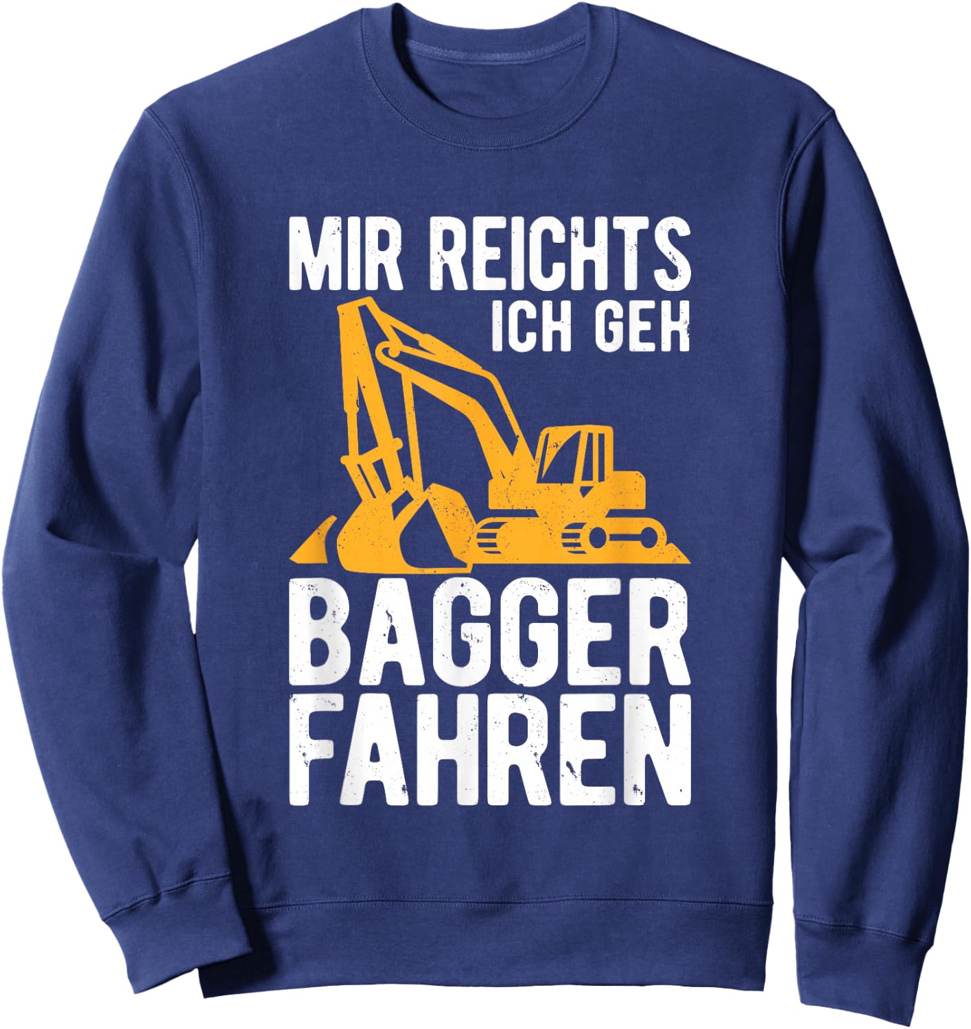 Mir reichts ich geh Bagger fahren Baggerfahrer Geschenk Sweatshirt - Sweatshirt | Navy