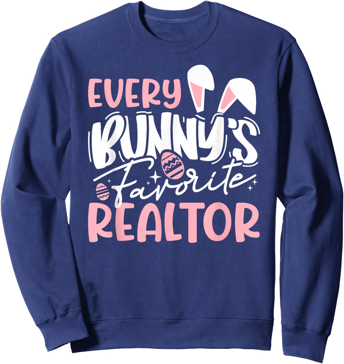 Realtor Easter Real Estate Agent Sweatshirt - Sweatshirt | Navy