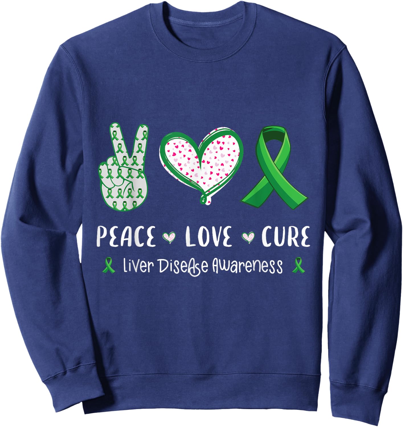 Peace Love cure Liver disease awareness men women kids boys Sweatshirt - Sweatshirt | Navy