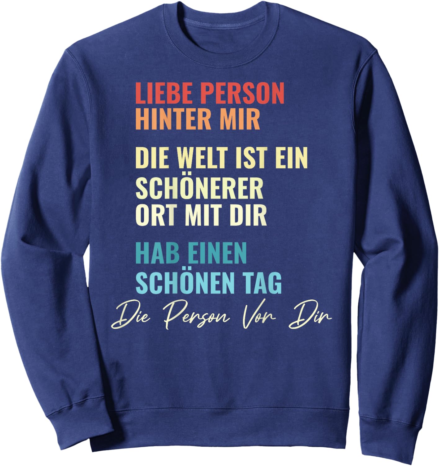 An Die Person Hinter Mir Liebe Person Hinter Mir , black Sweatshirt - Sweatshirt | Navy