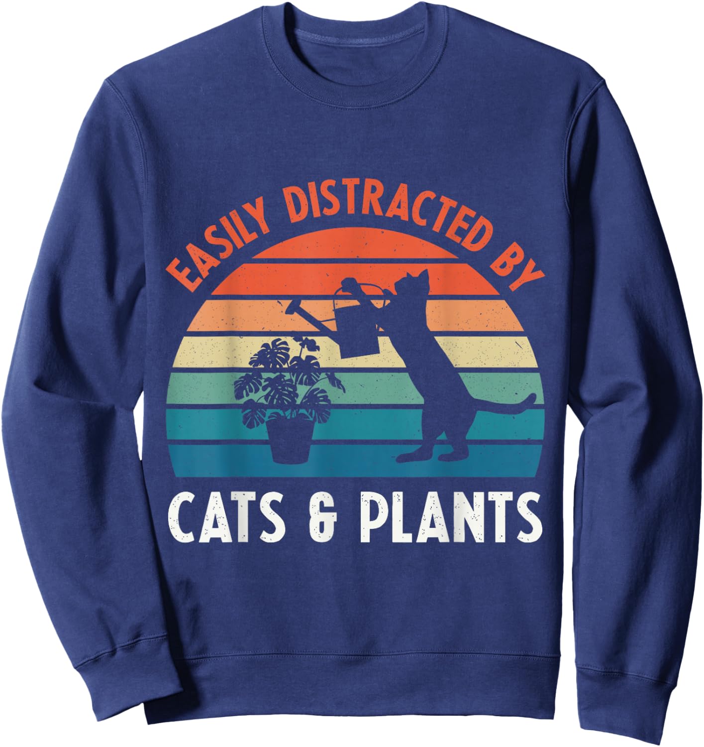 Easily Distracted By Cats & Plants Funny Gardening Cat Lover Sweatshirt - Sweatshirt | Navy
