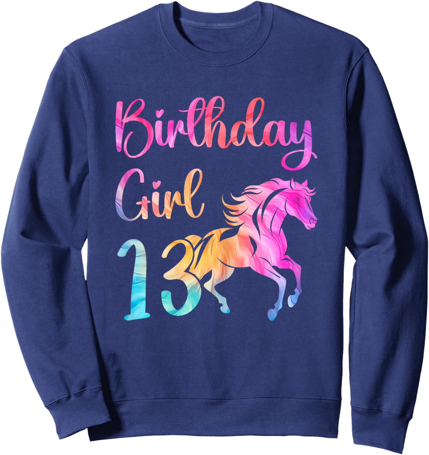 13th Birthday Horse 13 Year Old Girl Birthday Horse Lovers Sweatshirt - Sweatshirt | Navy