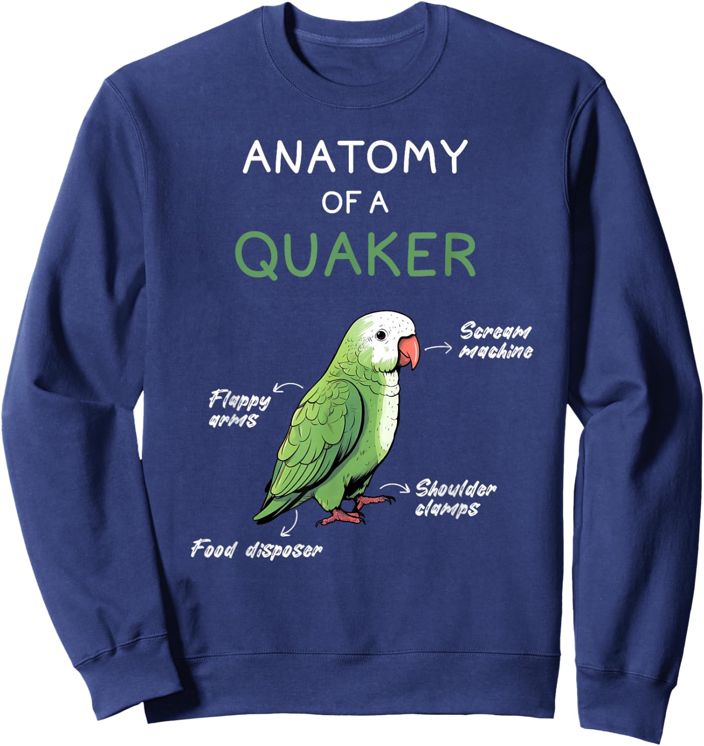 Quaker Shirt Funny Anatomy of a Quaker Parrot Monk Parrot Sweatshirt - Sweatshirt | Navy