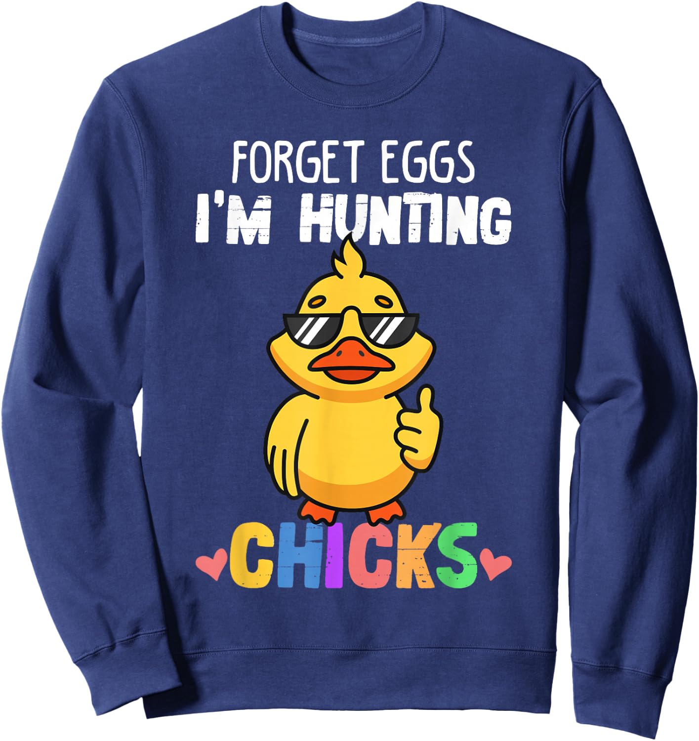 Forget Eggs Im Hunting Chicks Funny Easter Boys Toddler Kids Sweatshirt - Sweatshirt | Navy