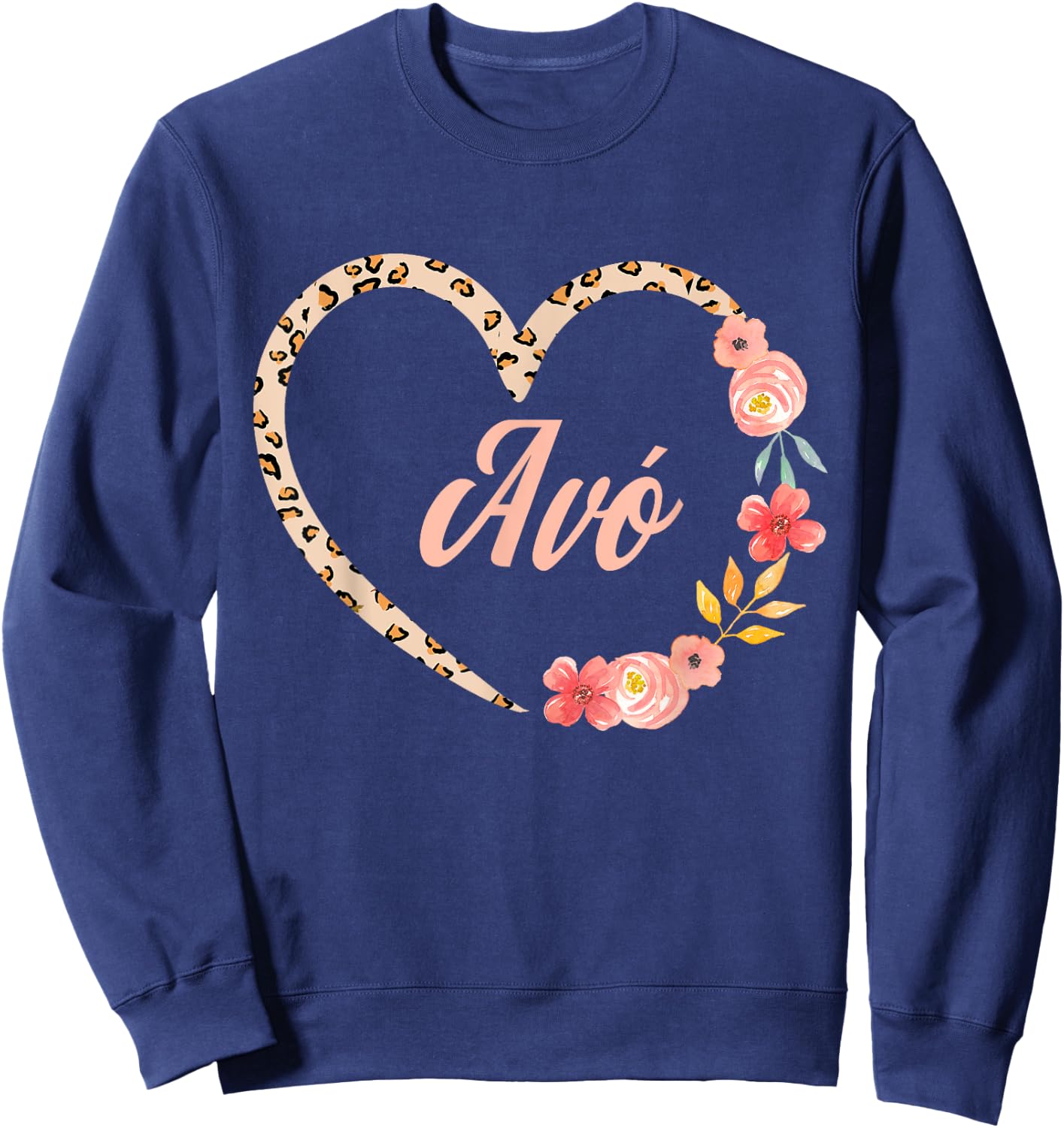 Avo Mother’s Day Portuguese Grandma Leopard Floral Heart Sweatshirt - Sweatshirt | Navy