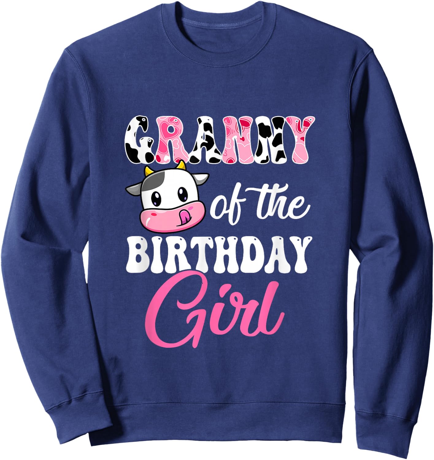 Granny Of The Birthday Girl Farm Cow 1St Birthday Girl Sweatshirt - Sweatshirt | Navy