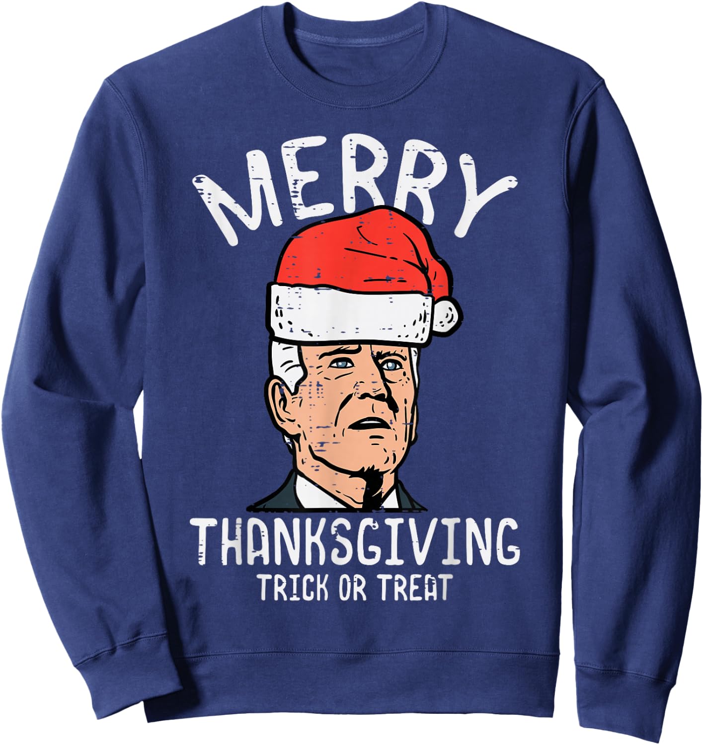 Merry Thanksgiving Trick Or Treat Biden Funny Men Women Kids Sweatshirt - Sweatshirt | Navy