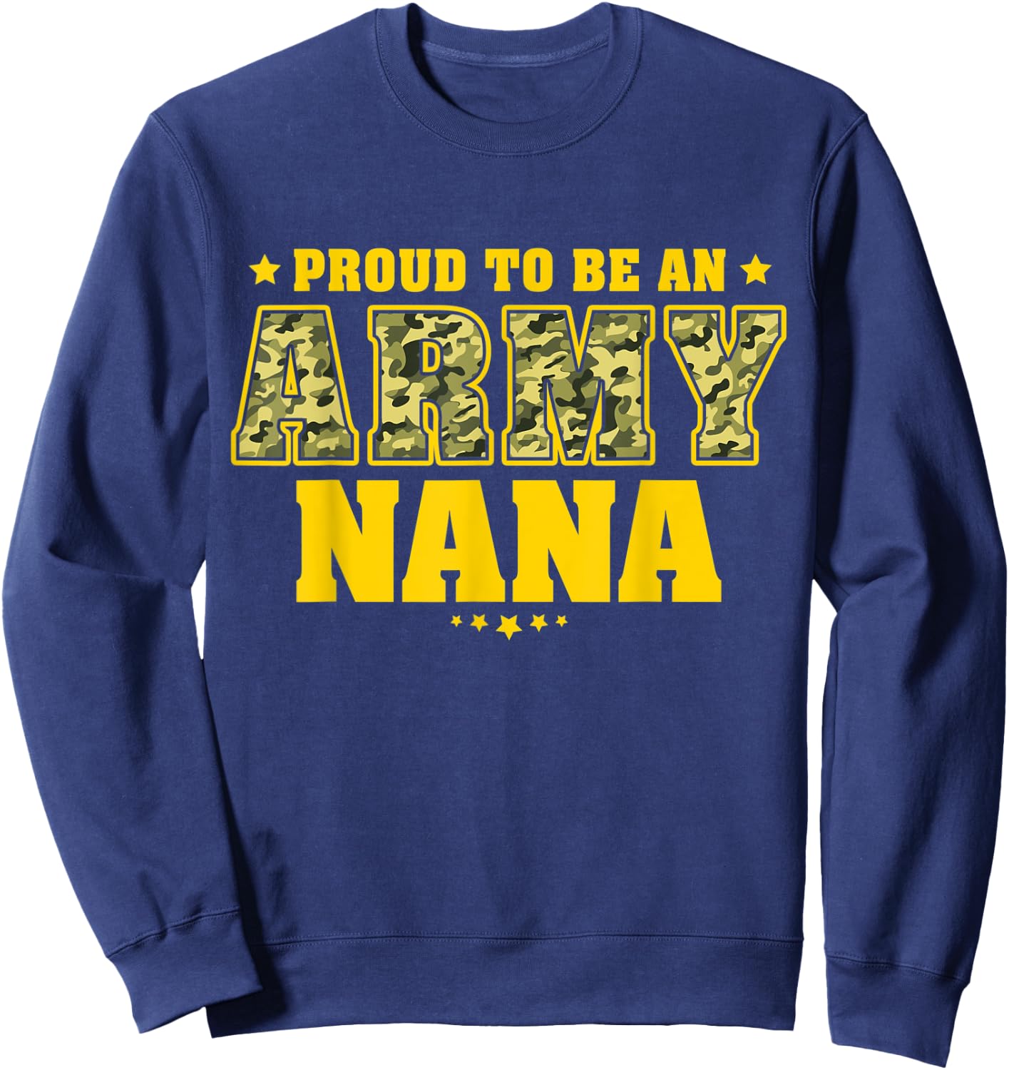 Proud To Be An Army Nana US Flag Pride Military Grandmother Sweatshirt - Sweatshirt | Navy
