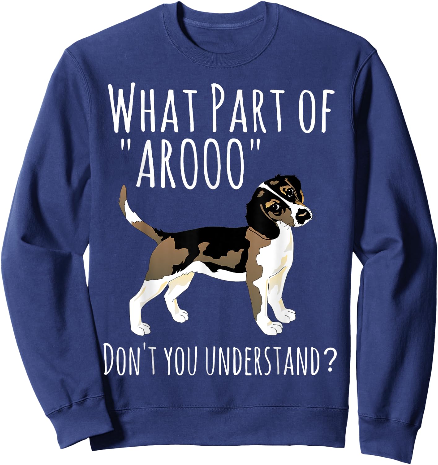 Beagle Lover Shirt - Beagle - What Part AROO Shirt Sweatshirt - Sweatshirt | Navy