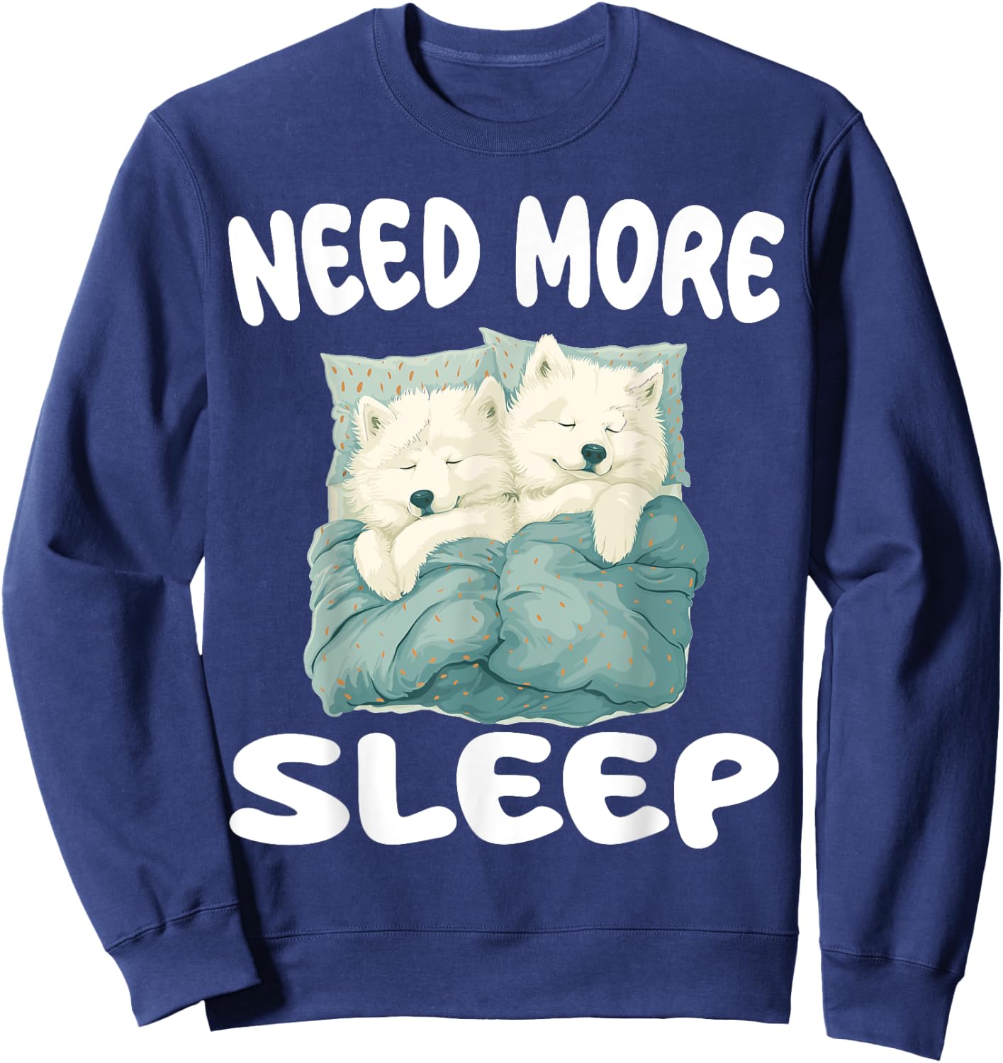Cute Samoyed Need more Sleep Pajamas Nightgown Sweatshirt - Sweatshirt | Navy