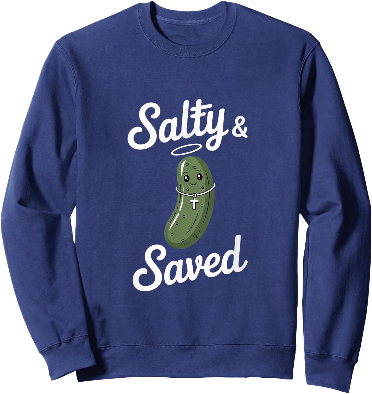 Salty and Saved Funny Christian Pickle Faith Sweatshirt - Sweatshirt | Navy