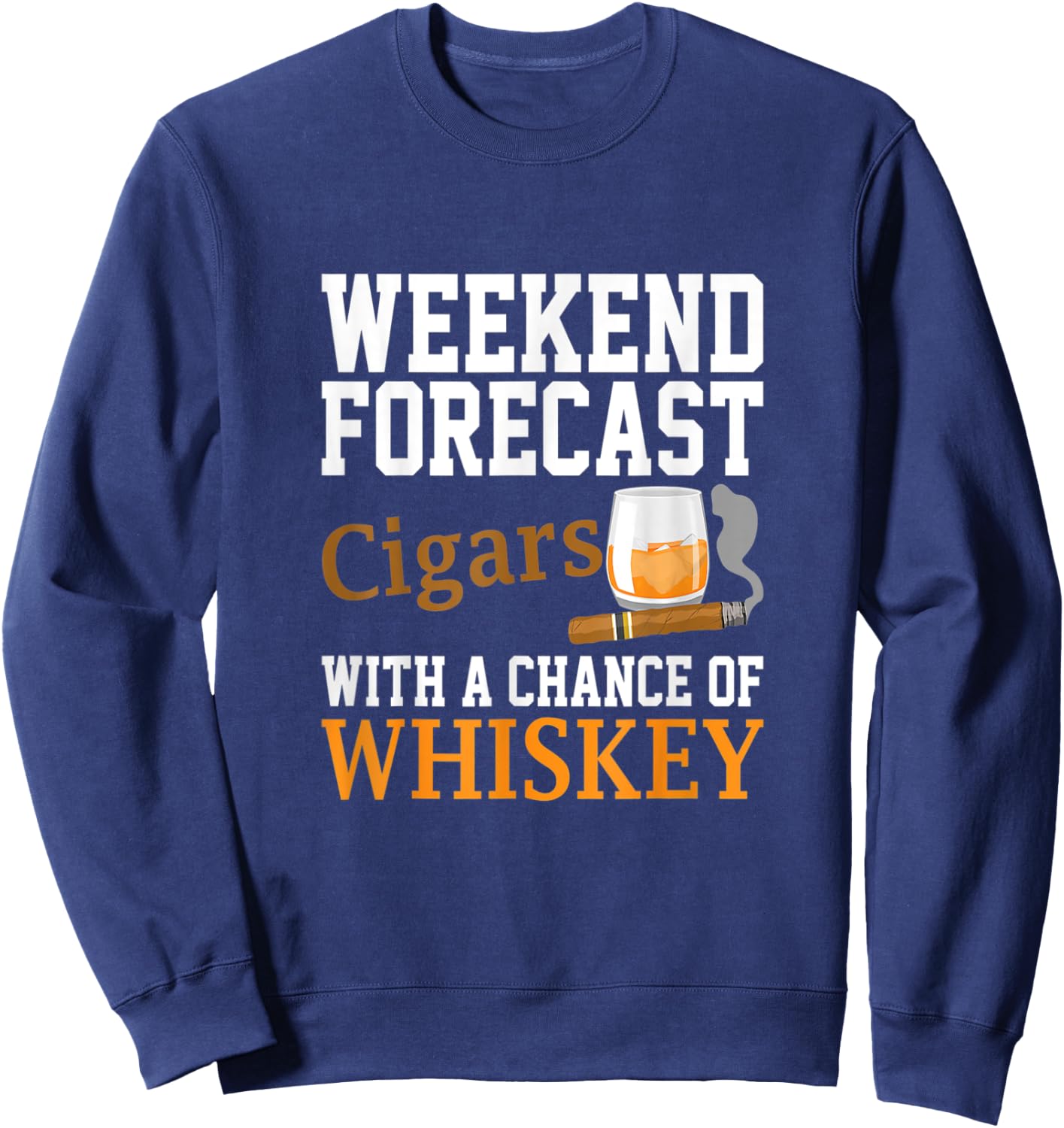 Funny Weekend Forecast Cigars And Whiskey Gift Women Sweatshirt - Sweatshirt | Navy