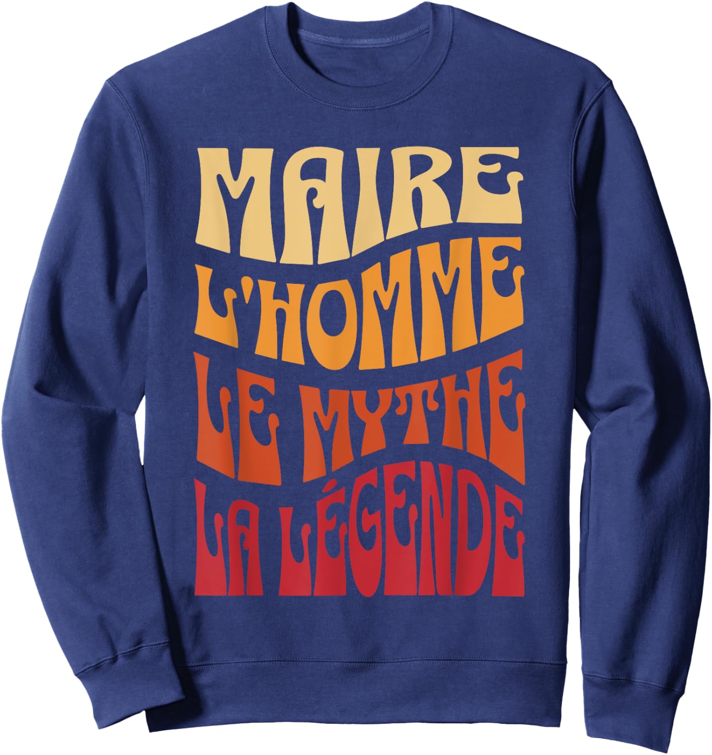 Mayor Man The Myth The Legend Gift Member Town Hall Sweatshirt - Sweatshirt | Navy