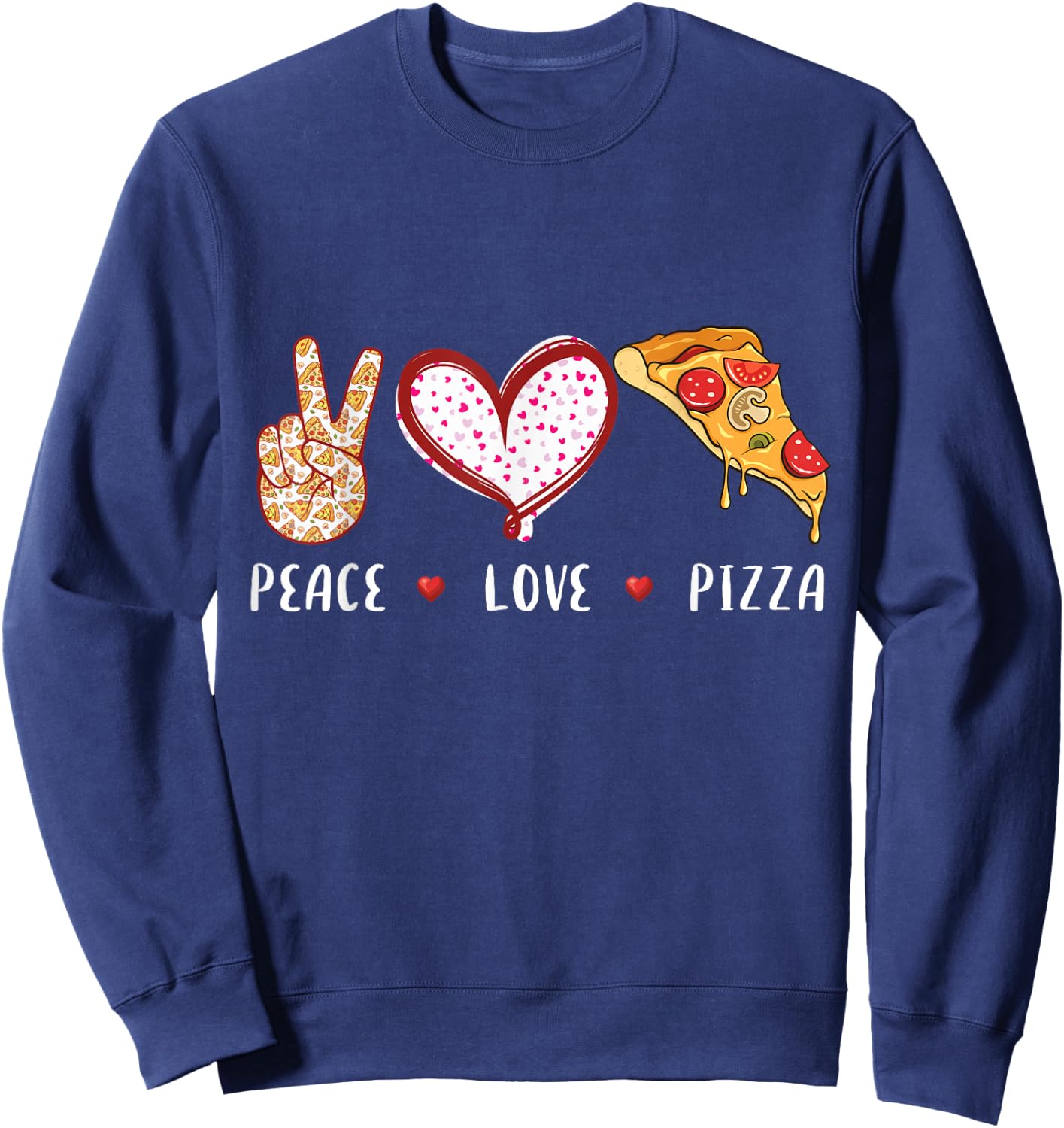 Peace Love Pizza Lovers Gifts Women Kids Boys Girls Sweatshirt - Sweatshirt | Navy