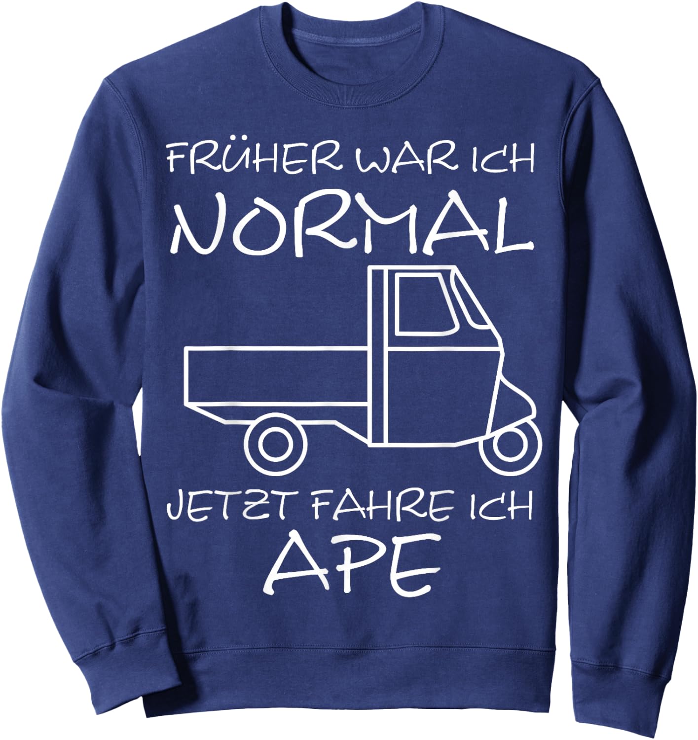 Früher Normal Jetzt Fahre Ich APE 50 I TM Dreirad Sweatshirt - Sweatshirt | Navy