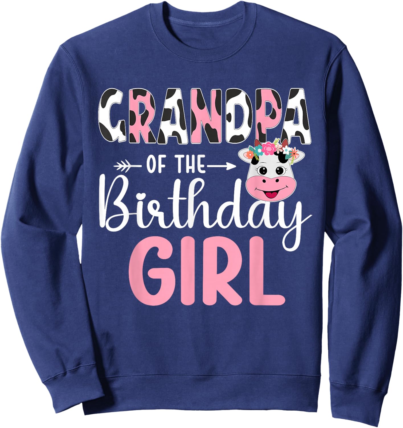 Grandpa Of The Birthday Girl Farm Cow 1 St Birthday Girl Sweatshirt - Sweatshirt | Navy